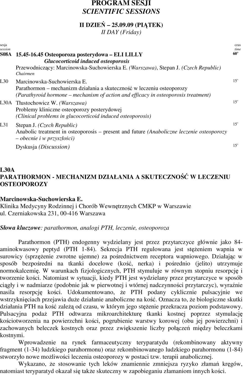 Parathormon mechanizm działania a skuteczność w leczeniu osteoporozy (Parathyroid hormone mechanism of action and efficacy in osteoporosis treatment) Tłustochowicz W.