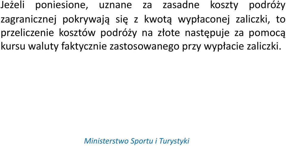 to przeliczenie kosztów podróży na złote następuje za