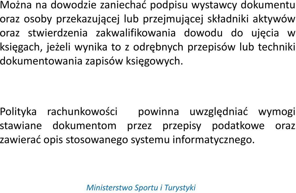 odrębnych przepisów lub techniki dokumentowania zapisów księgowych.