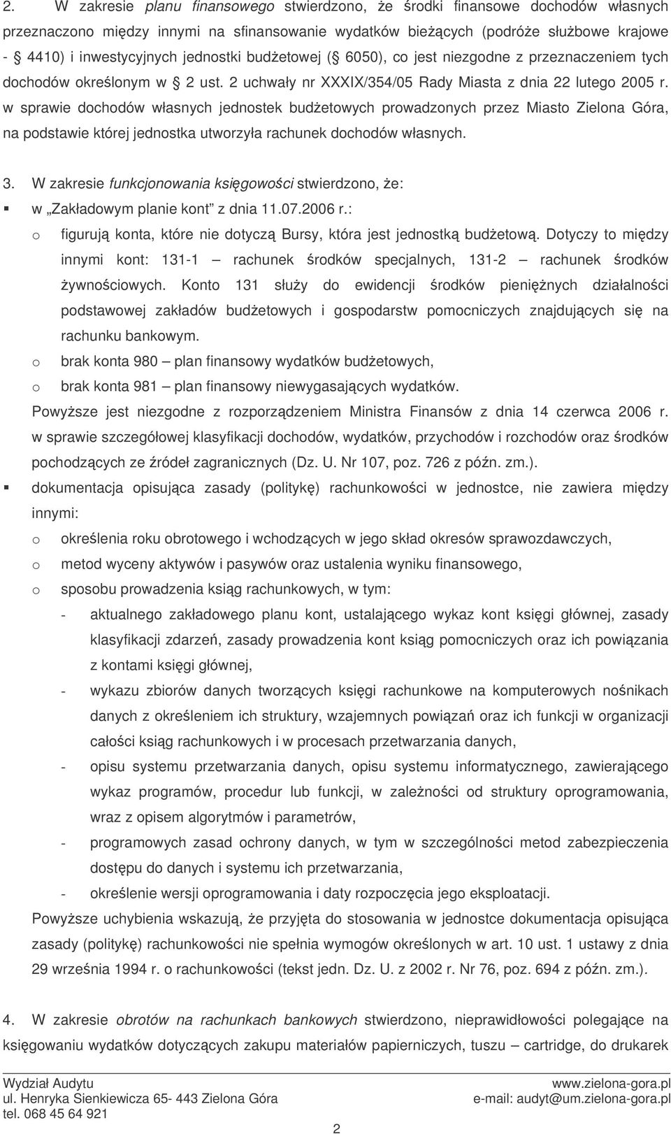 w sprawie dchdów własnych jednstek budetwych prwadznych przez Miast Zielna Góra, na pdstawie której jednstka utwrzyła rachunek dchdów własnych. 3.