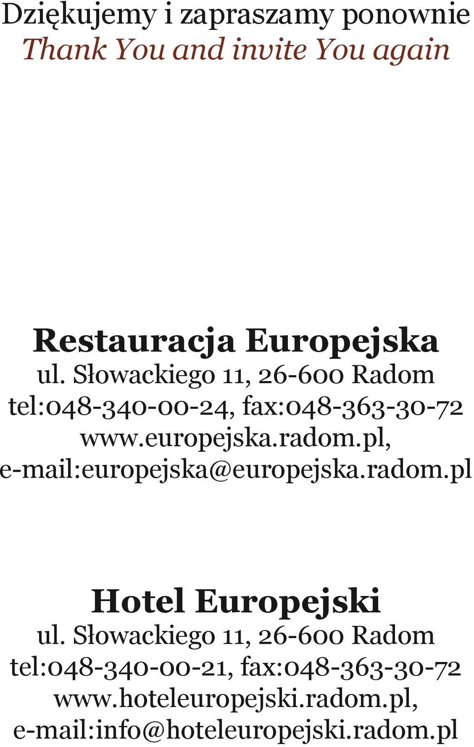 pl, e-mail:europejska@europejska.radom.pl Hotel Europejski ul.