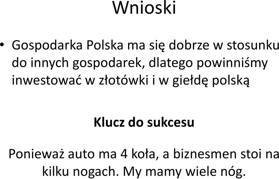 złotówki i w giełdę polską Klucz do sukcesu Ponieważ