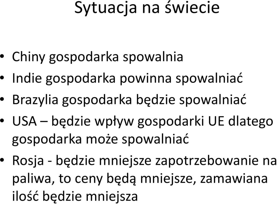 gospodarki UE dlatego gospodarka może spowalniać Rosja -będzie mniejsze