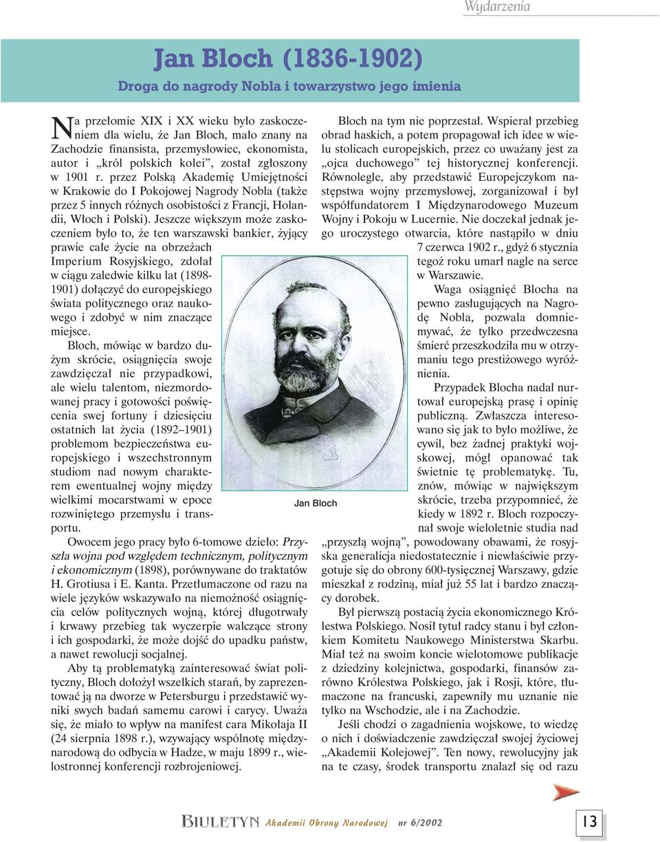 przez Polskà Akademi Umiej tnoêci w Krakowie do I Pokojowej Nagrody Nobla (tak e przez 5 innych ró nych osobistoêci z Francji, Holandii, W och i Polski).