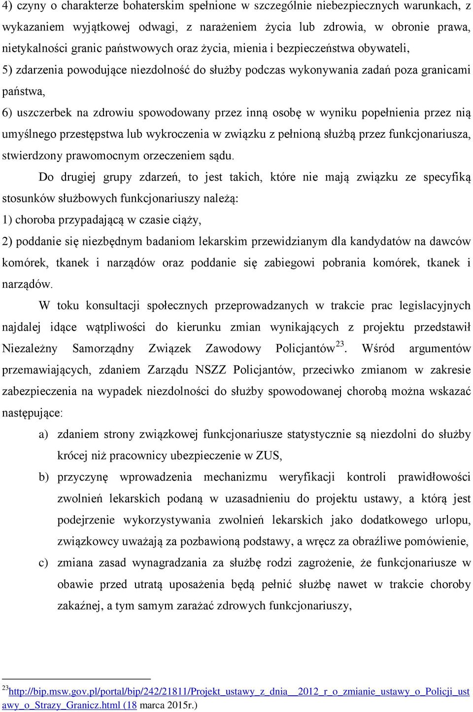 wyniku popełnienia przez nią umyślnego przestępstwa lub wykroczenia w związku z pełnioną służbą przez funkcjonariusza, stwierdzony prawomocnym orzeczeniem sądu.