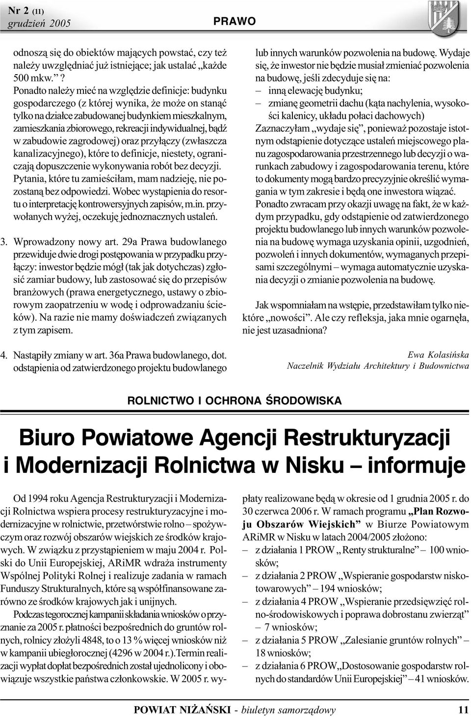 indywidualnej, b¹dÿ w zabudowie zagrodowej) oraz przy³¹czy (zw³aszcza kanalizacyjnego), które to definicje, niestety, ograniczaj¹ dopuszczenie wykonywania robót bez decyzji.