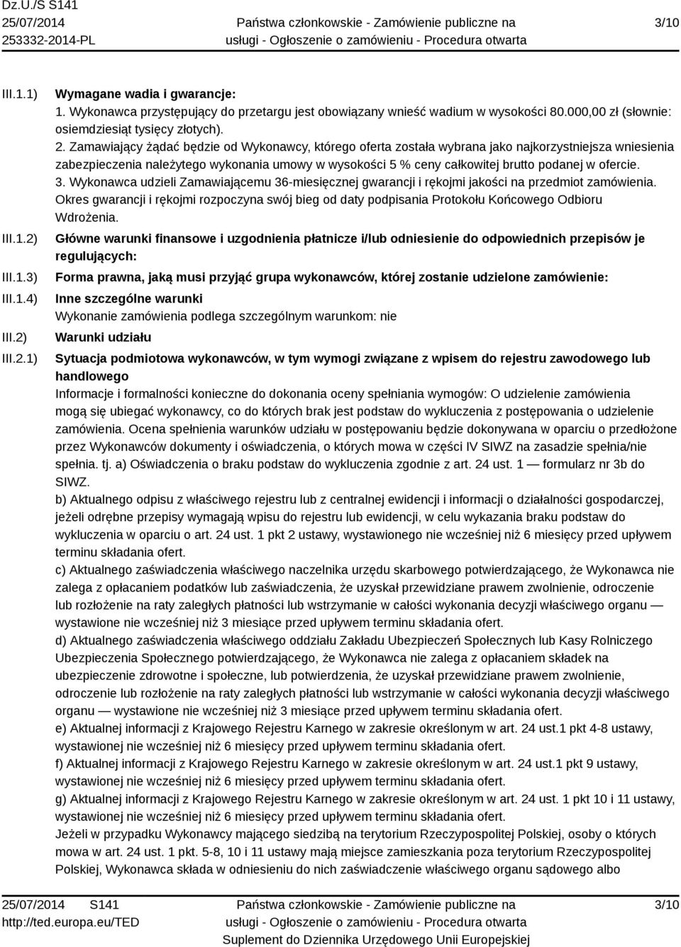 Zamawiający żądać będzie od Wykonawcy, którego oferta została wybrana jako najkorzystniejsza wniesienia zabezpieczenia należytego wykonania umowy w wysokości 5 % ceny całkowitej brutto podanej w