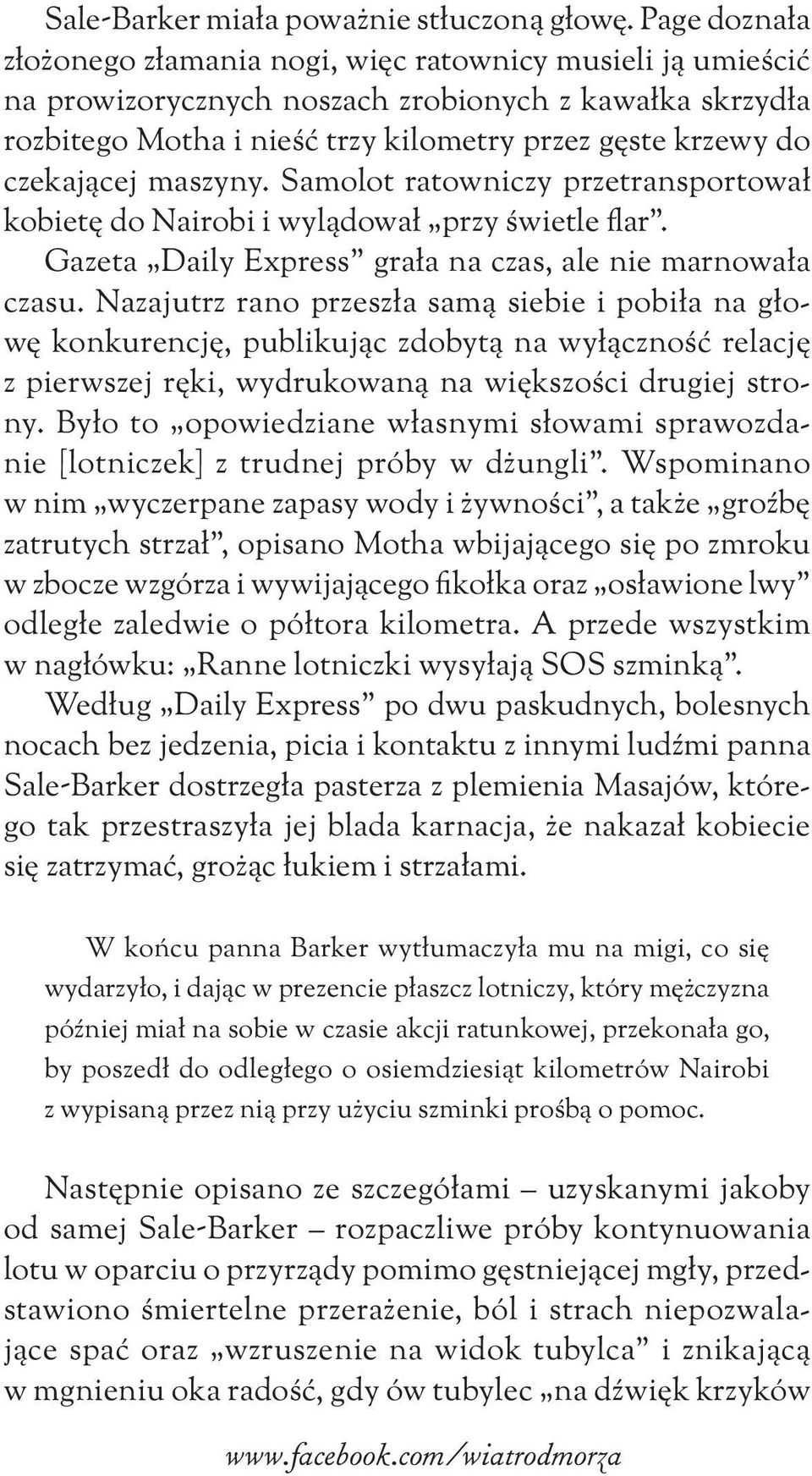 czekającej maszyny. Samolot ratowniczy przetransportował kobietę do Nairobi i wylądował przy świetle flar. Gazeta Daily Express grała na czas, ale nie marnowała czasu.