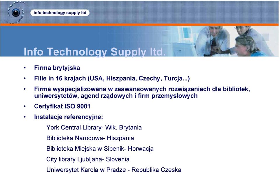 przemysłowych Certyfikat ISO 9001 Instalacje referencyjne: York Central Library- Wlk.