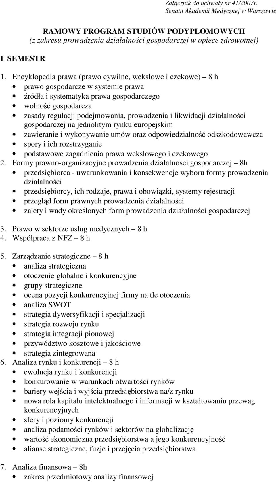 likwidacji działalności gospodarczej na jednolitym rynku europejskim zawieranie i wykonywanie umów oraz odpowiedzialność odszkodowawcza spory i ich rozstrzyganie podstawowe zagadnienia prawa