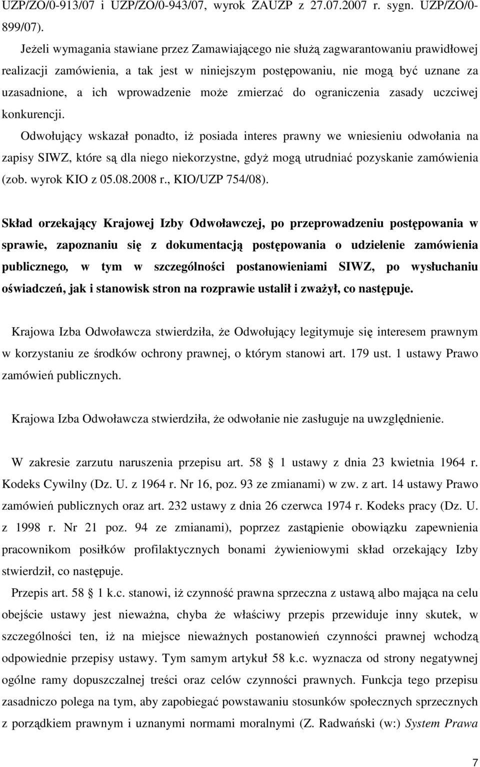 moŝe zmierzać do ograniczenia zasady uczciwej konkurencji.