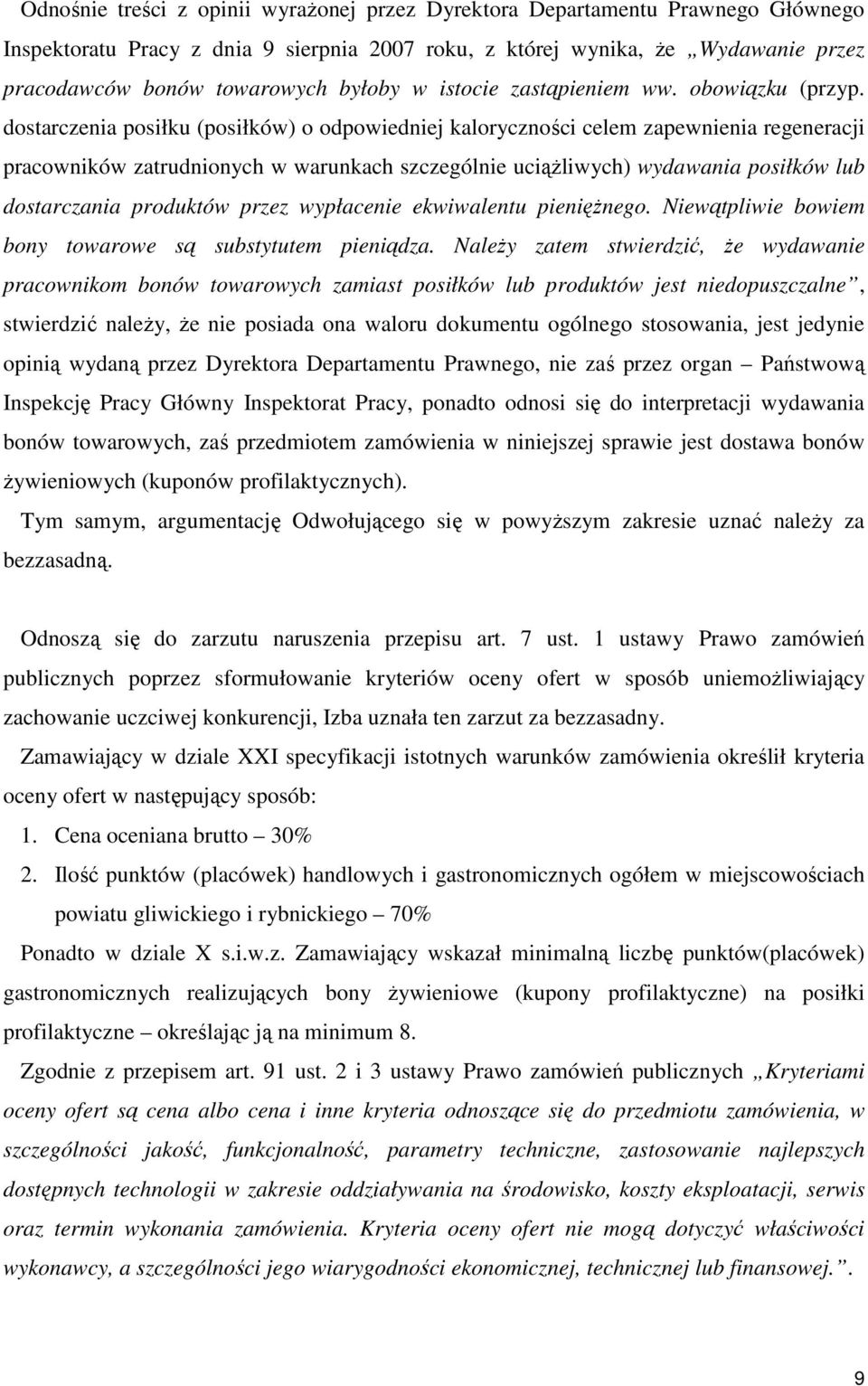 dostarczenia posiłku (posiłków) o odpowiedniej kaloryczności celem zapewnienia regeneracji pracowników zatrudnionych w warunkach szczególnie uciąŝliwych) wydawania posiłków lub dostarczania produktów