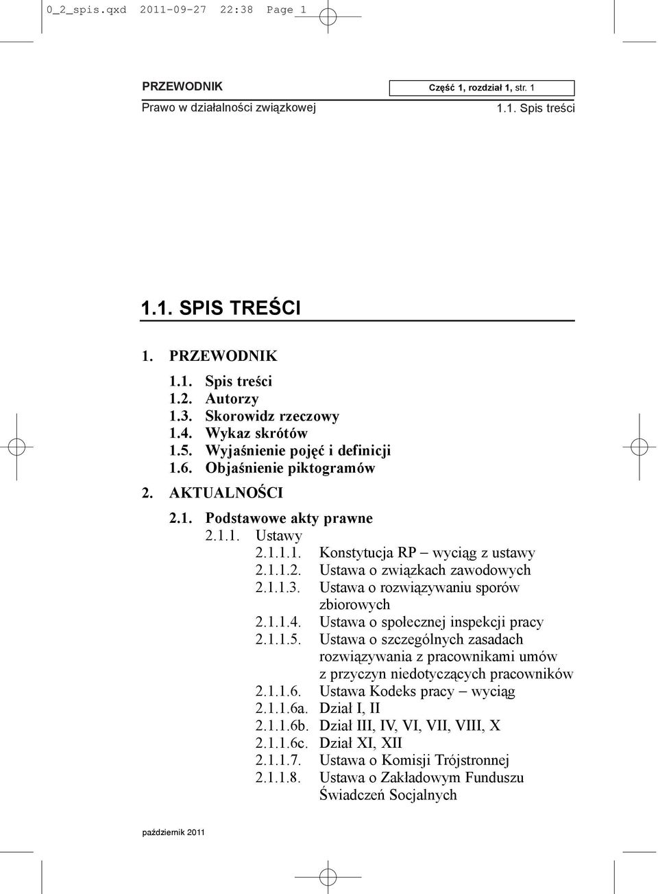 Ustawa o rozwi¹zywaniu sporów zbiorowych 2.1.1.4. Ustawa o spo³ecznej inspekcji pracy 2.1.1.5.