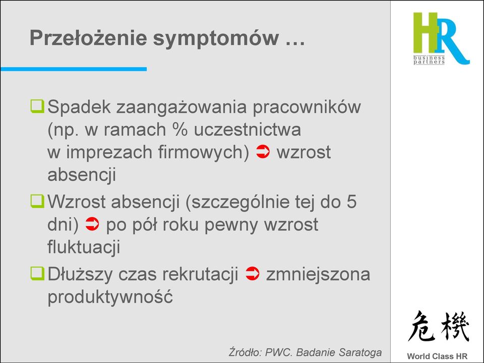 absencji (szczególnie tej do 5 dni) po pół roku pewny wzrost