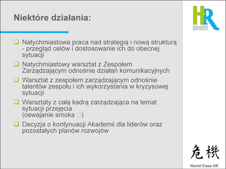 zespołem zarządzającym odnośnie talentów zespołu i ich wykorzystania w kryzysowej sytuacji Warsztaty z całą kadrą