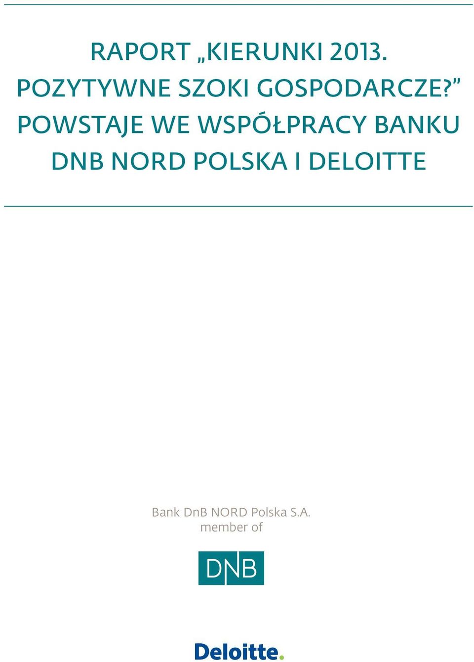 POWSTAJE WE WSPÓŁPRACY BANKU DNB