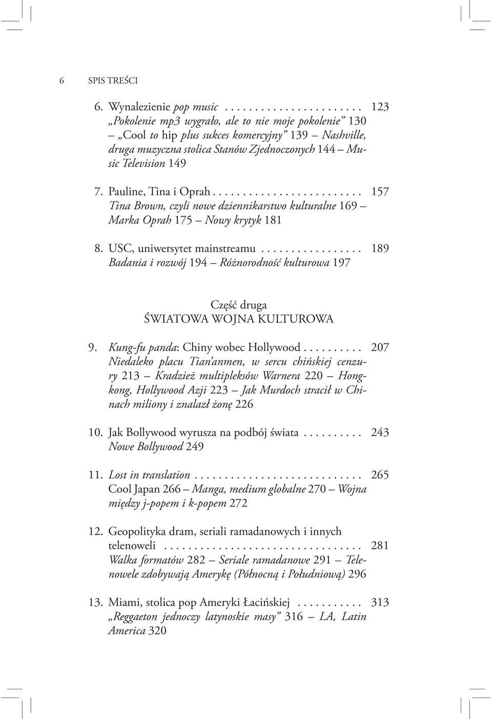 Pauline, Tina i Oprah......................... 157 Tina Brown, czyli nowe dziennikarstwo kulturalne 169 Marka Oprah 175 Nowy krytyk 181 8. USC, uniwersytet mainstreamu.