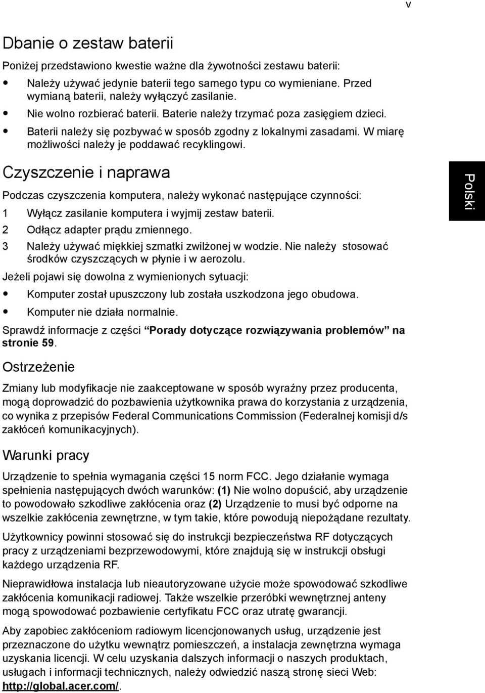 W miarę możliwości należy je poddawać recyklingowi. Czyszczenie i naprawa Podczas czyszczenia komputera, należy wykonać następujące czynności: 1 Wyłącz zasilanie komputera i wyjmij zestaw baterii.