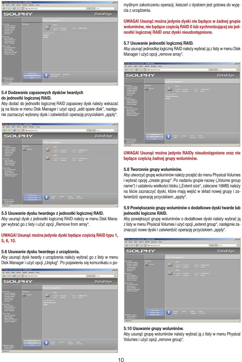 7 Usuwanie jednostki logicznej RAID. Aby usunąć jednostkę logiczną RAID należy wybrać ją z listy w menu Disk Manager i użyć opcji remove array. 5.