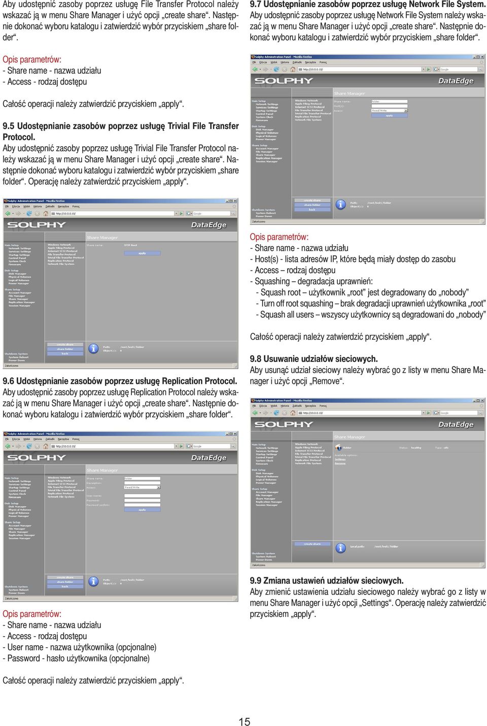 Aby udostępnić zasoby poprzez usługę Network File System należy wskazać ją w menu Share Manager i użyć opcji create share.