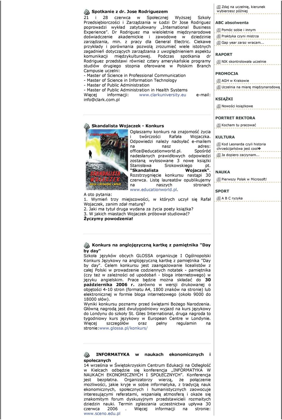 Dr Rodriguez ma wieloletnie międzynarodowe doświadczenie akademickie i zawodowe w dziedzinie zarządzania, min. z pracy dla General Electric.