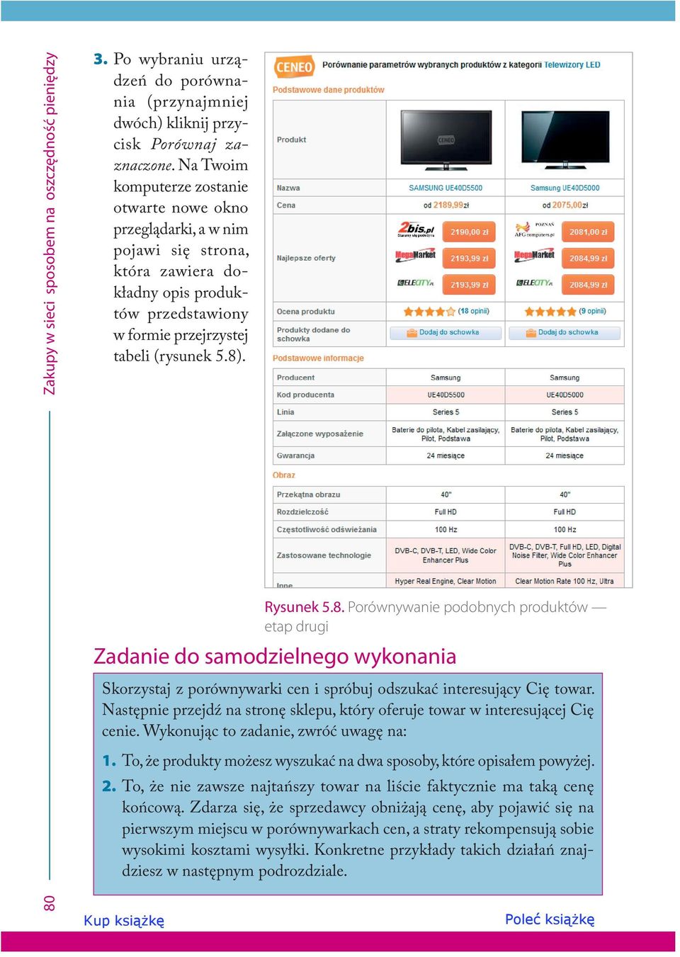 . Rysunek 5.8. Porównywanie podobnych produktów etap drugi Zadanie do samodzielnego wykonania Skorzystaj z porównywarki cen i spróbuj odszukać interesujący Cię towar.