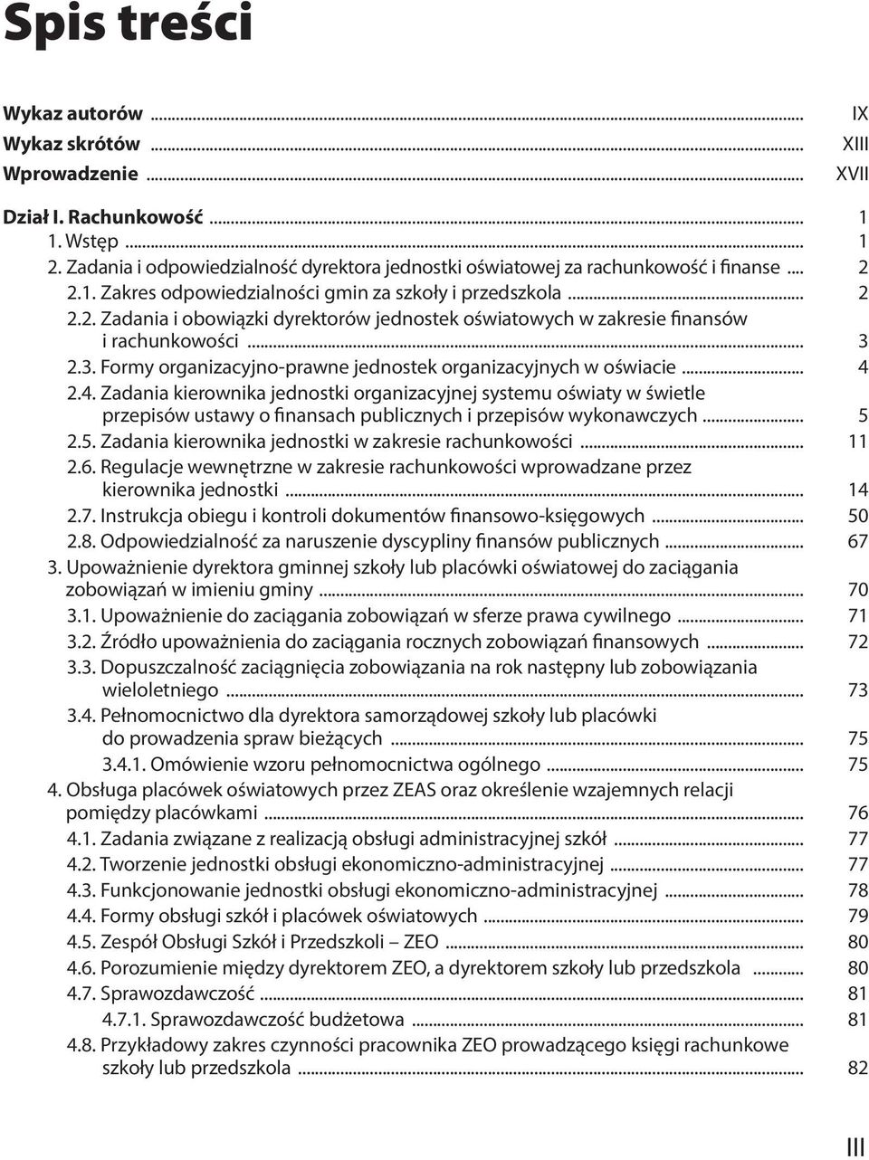 2.4. Zadania kierownika jednostki organizacyjnej systemu oświaty w świetle przepisów ustawy o finansach publicznych i przepisów wykonawczych... 5 