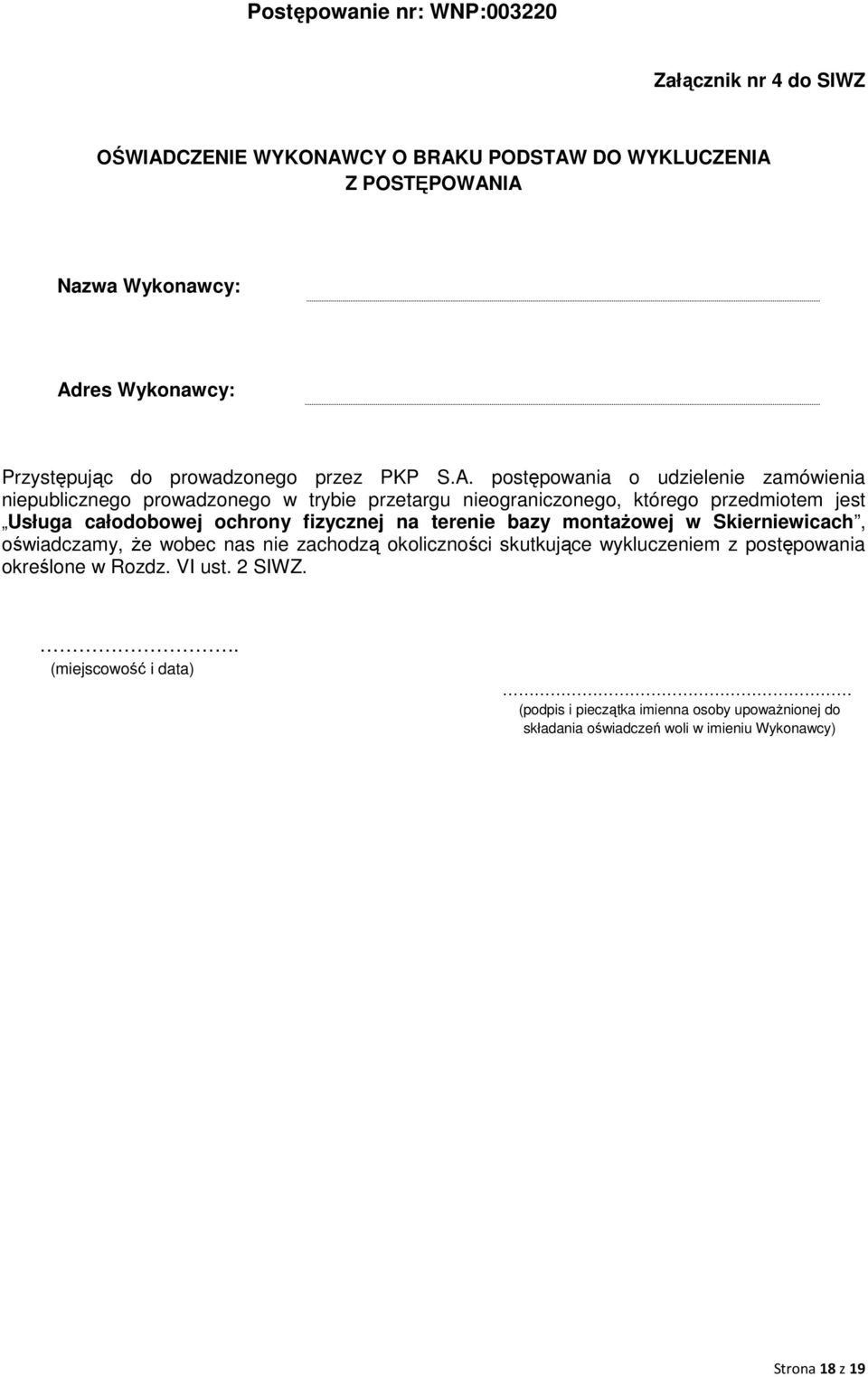 postępowania o udzielenie zamówienia niepublicznego prowadzonego w trybie przetargu nieograniczonego, którego przedmiotem jest Usługa całodobowej ochrony