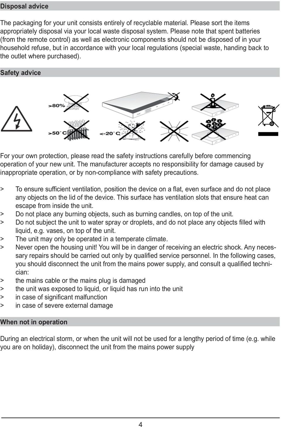 waste, handing back to the outlet where purchased). Safety advice For your own protection, please read the safety instructions carefully before commencing operation of your new unit.