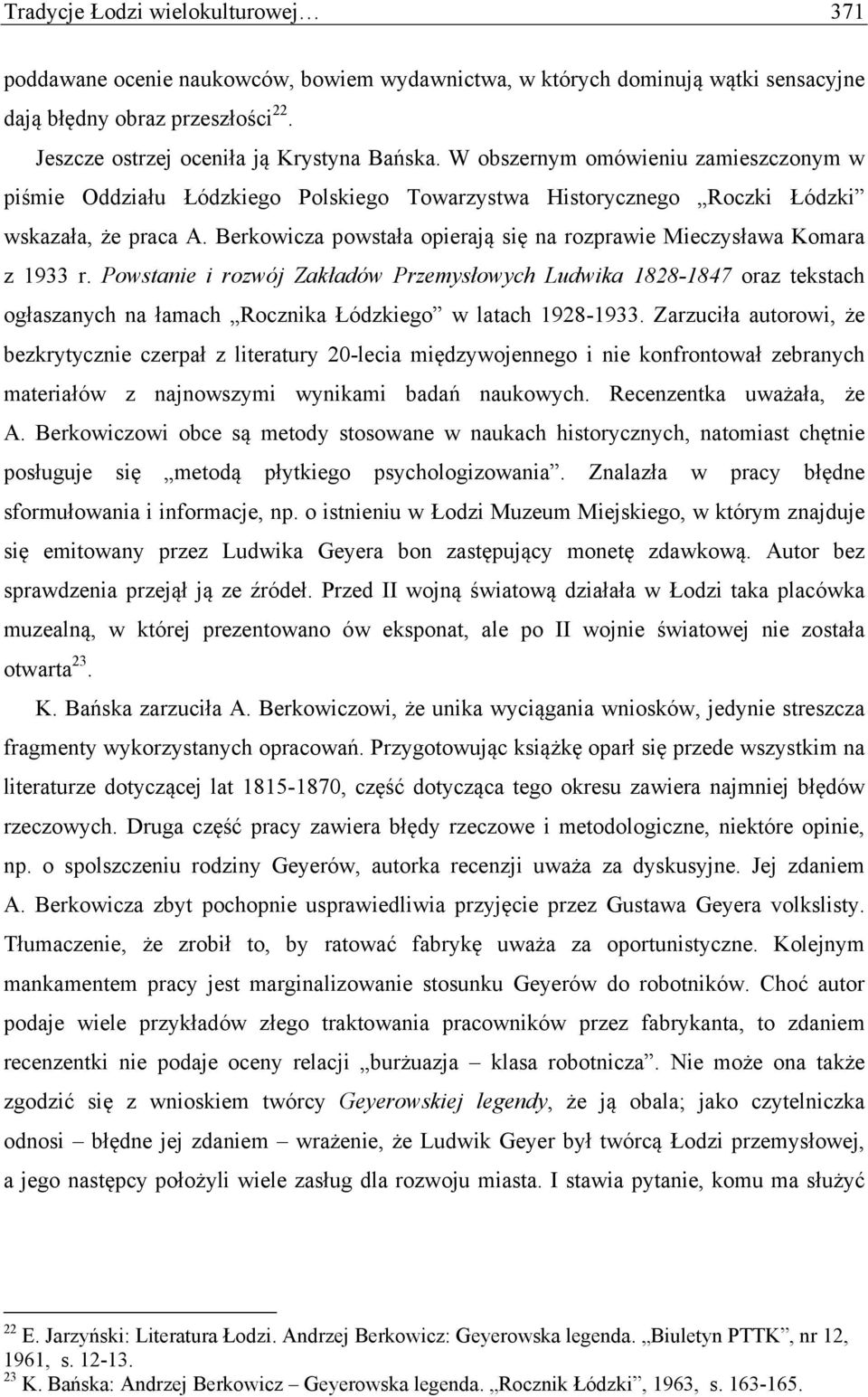 Berkowicza powstała opierają się na rozprawie Mieczysława Komara z 1933 r.