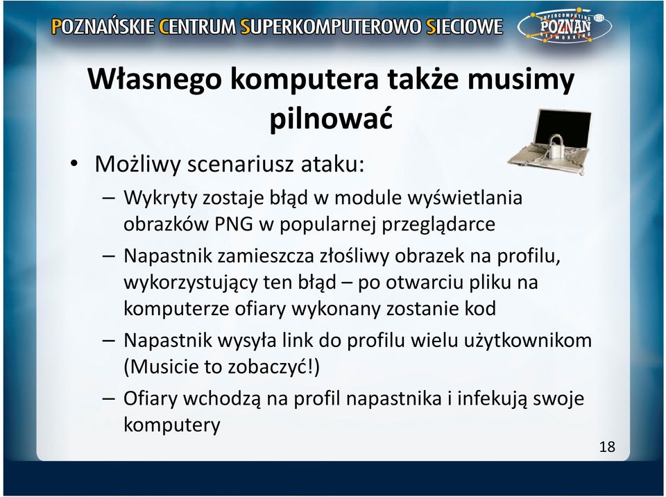 wykorzystujący ten błąd po otwarciu pliku na komputerze ofiary wykonany zostanie kod Napastnik wysyła