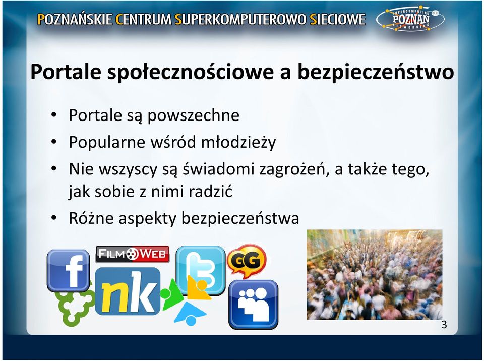 wszyscy są świadomi zagrożeń, a także tego, jak