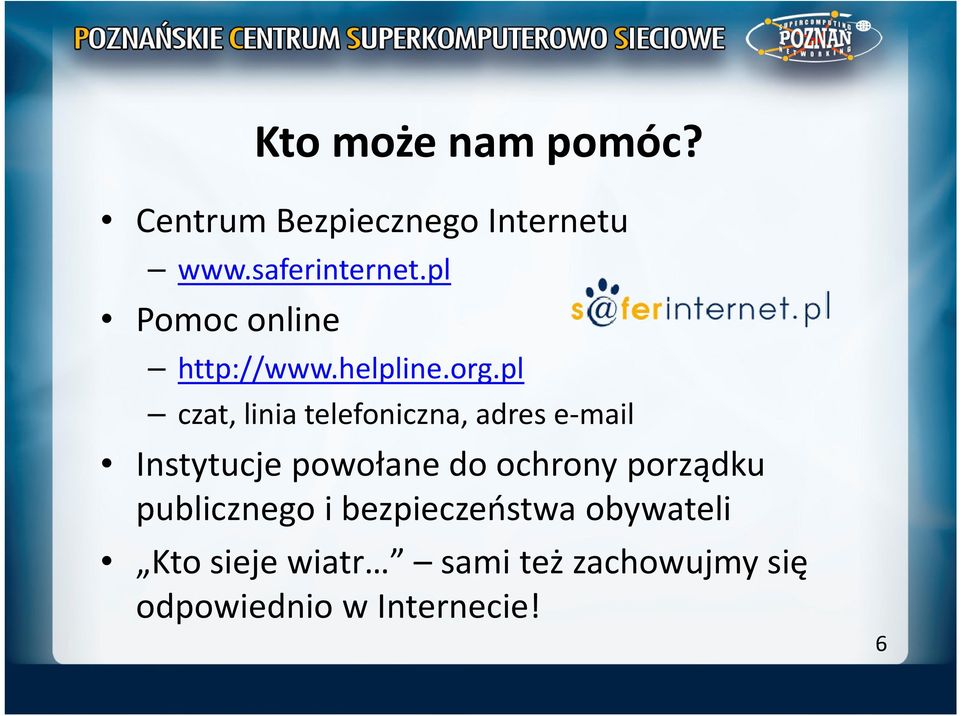 pl czat, linia telefoniczna, adres e-mail Instytucje powołane do ochrony