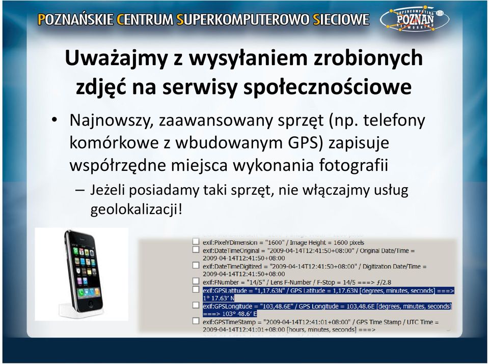 telefony komórkowe z wbudowanym GPS) zapisuje współrzędne