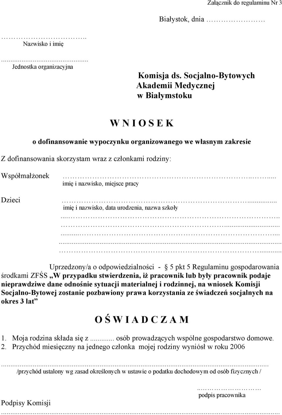 Dzieci..... imię i nazwisko, miejsce pracy... imię i nazwisko, data urodzenia, nazwa szkoły.