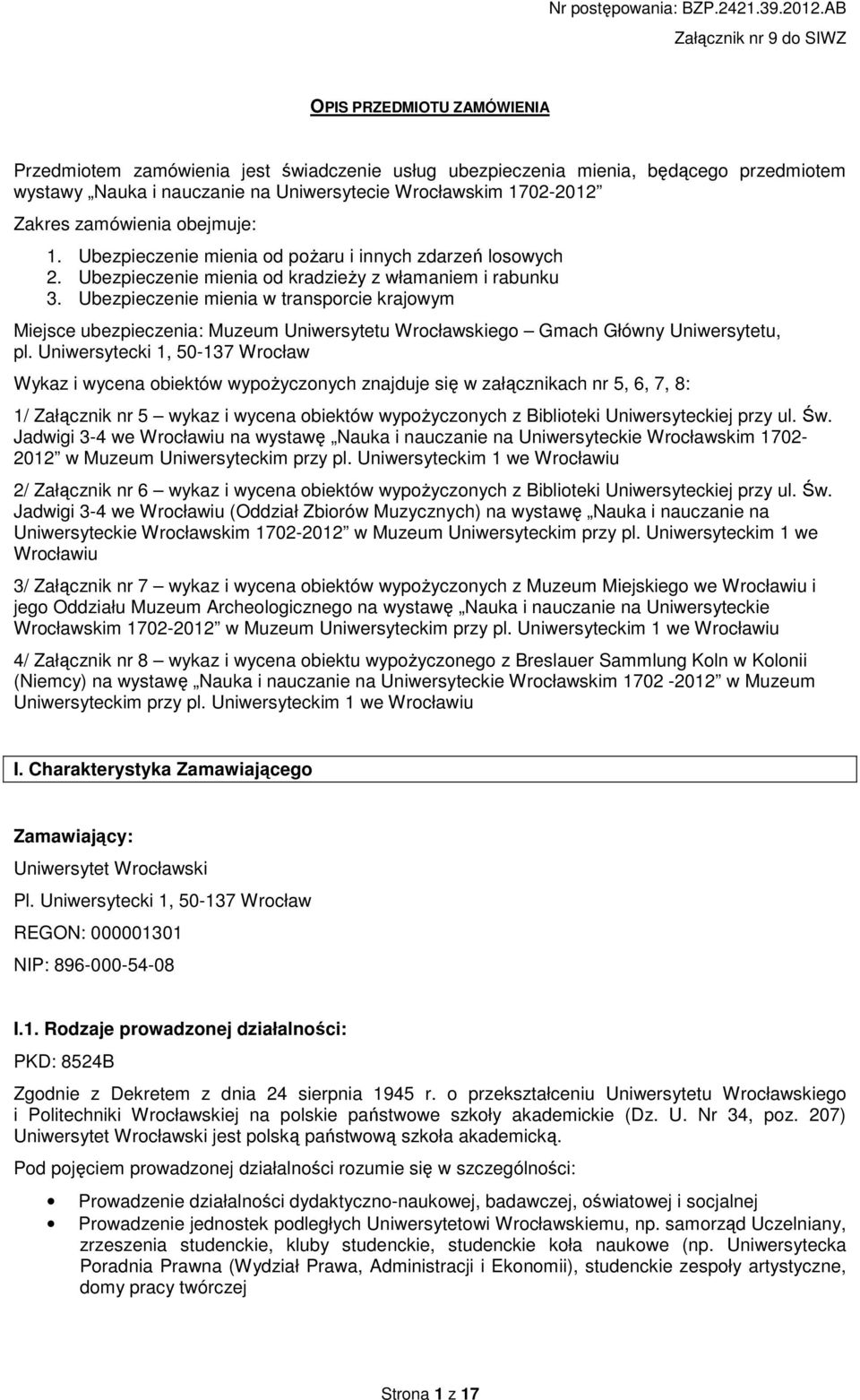 Ubezpieczenie mienia w transporcie krajowym Miejsce ubezpieczenia: Muzeum Uniwersytetu Wrocławskiego Gmach Główny Uniwersytetu, pl.