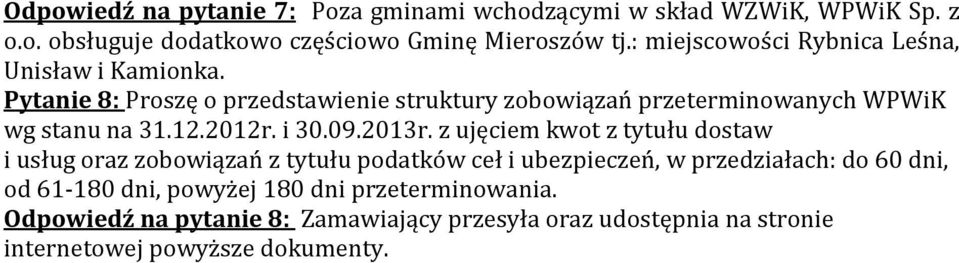 Pytanie 8: Proszę o przedstawienie struktury zobowiązań przeterminowanych WPWiK wg stanu na 31.12.2012r. i 30.09.2013r.