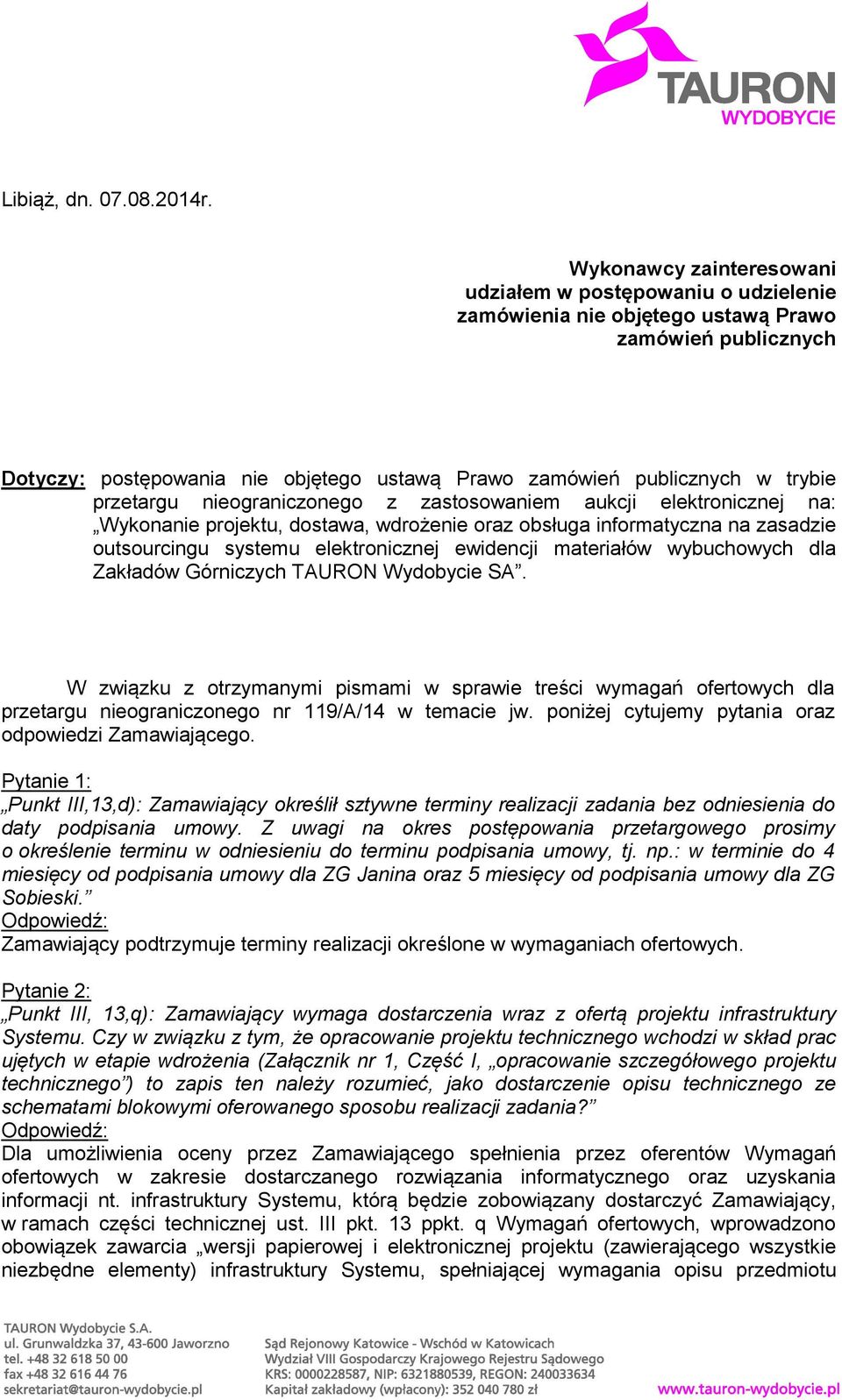 przetargu nieograniczonego z zastosowaniem aukcji elektronicznej na: Wykonanie projektu, dostawa, wdrożenie oraz obsługa informatyczna na zasadzie outsourcingu systemu elektronicznej ewidencji