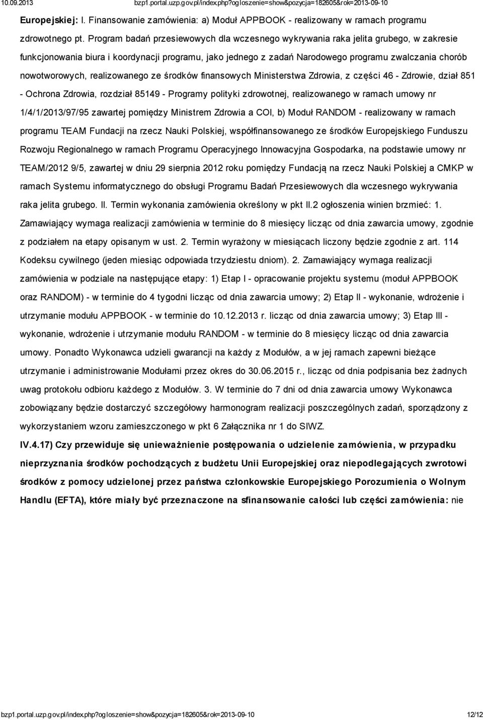 nowotworowych, realizowanego ze środków finansowych Ministerstwa Zdrowia, z części 46 - Zdrowie, dział 851 - Ochrona Zdrowia, rozdział 85149 - Programy polityki zdrowotnej, realizowanego w ramach