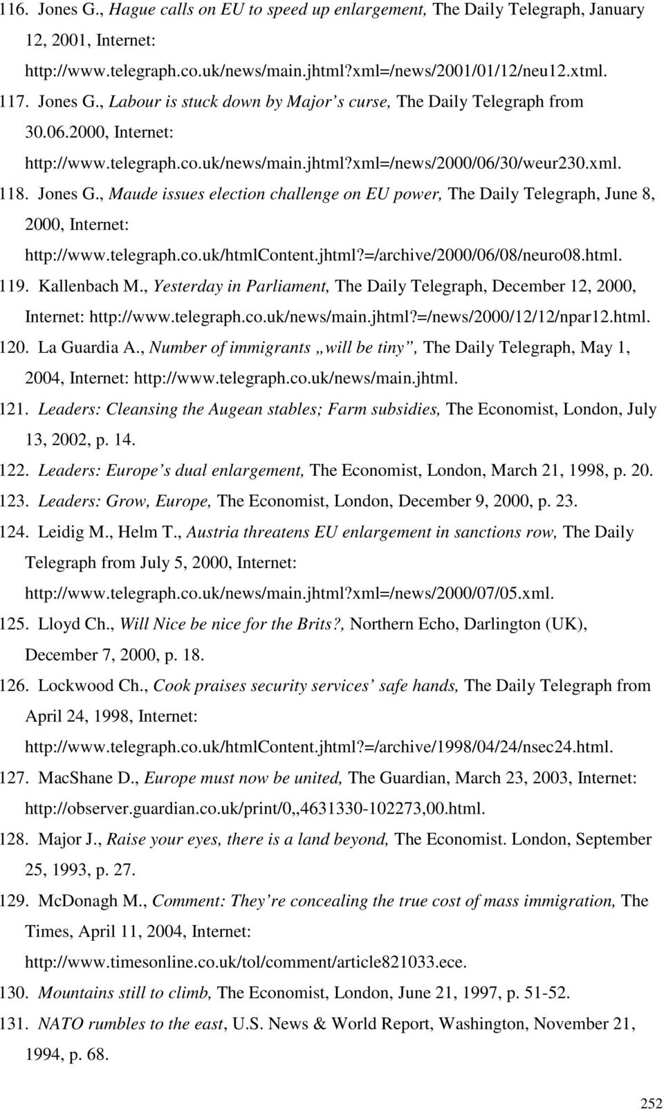 , Maude issues election challenge on EU power, The Daily Telegraph, June 8, 2000, Internet: http://www.telegraph.co.uk/htmlcontent.jhtml?=/archive/2000/06/08/neuro08.html. 119. Kallenbach M.