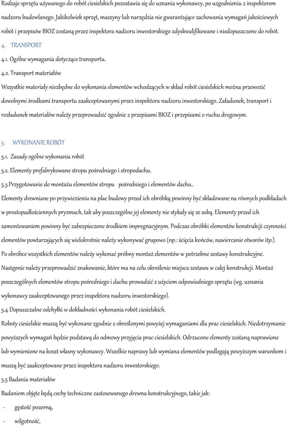 robót. 4. TRANSPORT 4.1. Ogólne wymagania dotyczące transportu. 4.2.