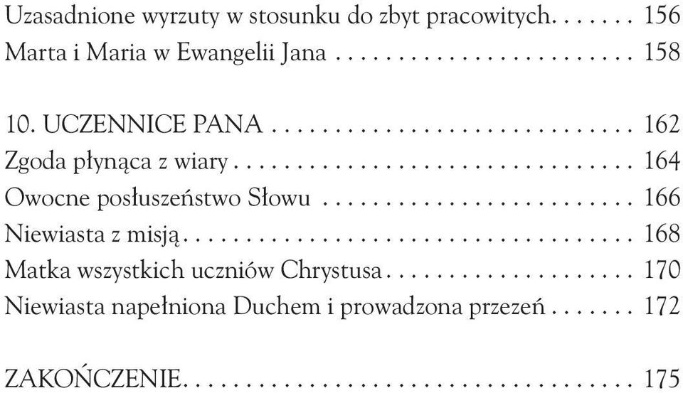 ........................ 166 Niewiasta z misją.................................... 168 Matka wszystkich uczniów Chrystusa.