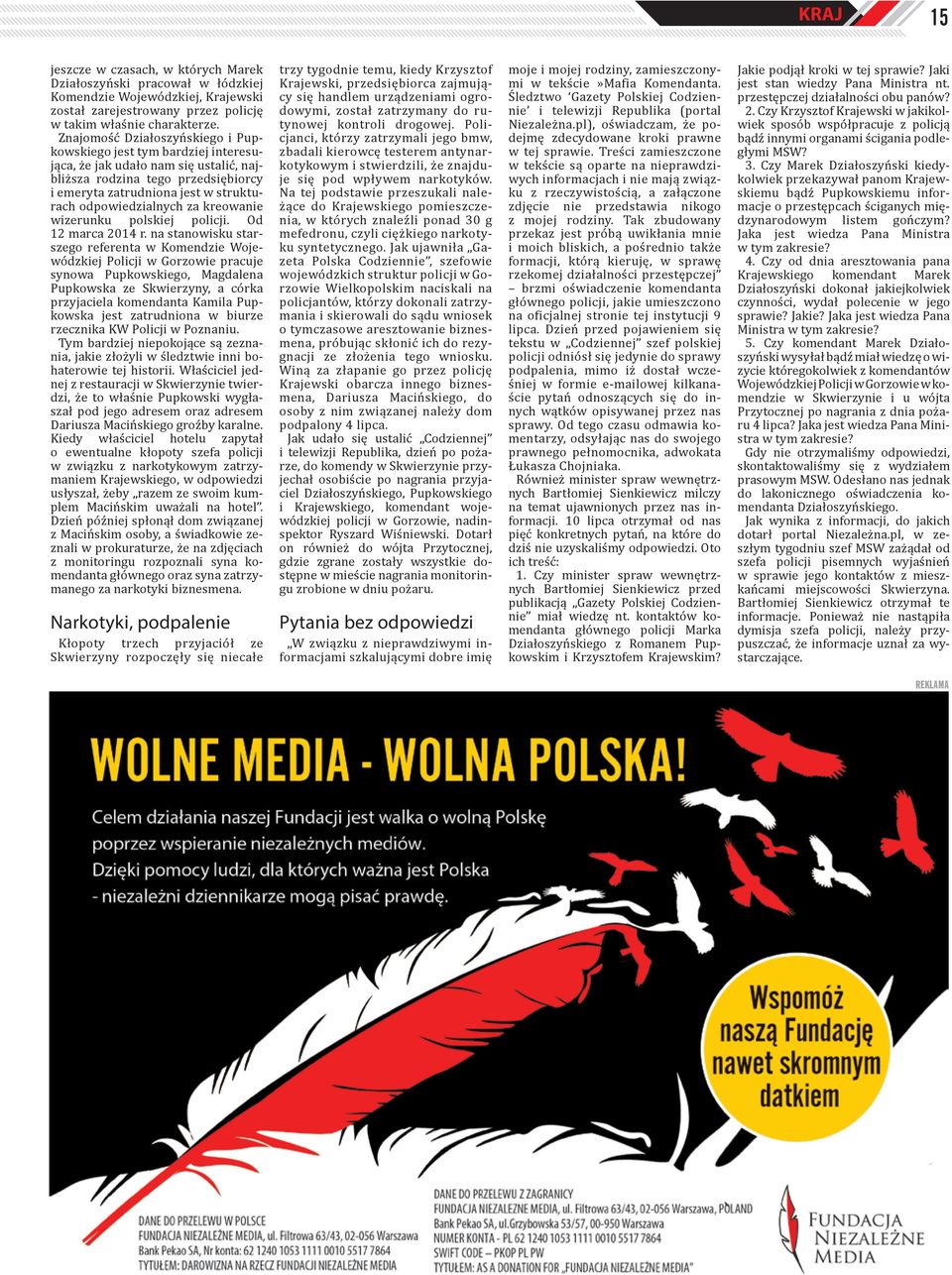 odpowiedzialnych za kreowanie wizerunku polskiej policji. Od 12 marca 2014 r.