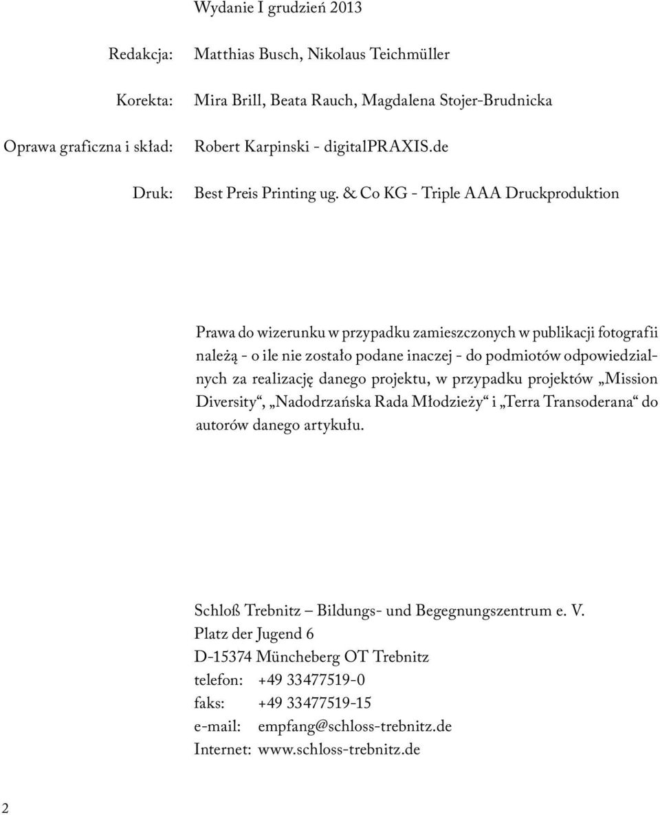 & Co KG - Triple AAA Druckproduktion Prawa do wizerunku w przypadku zamieszczonych w publikacji fotografii należą - o ile nie zos tało podane inaczej - do podmiotów odpowiedzialnych za