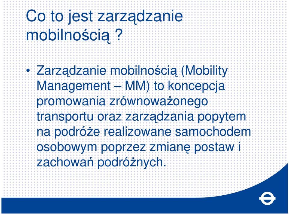 promowania zrównowaŝonego transportu oraz zarządzania popytem