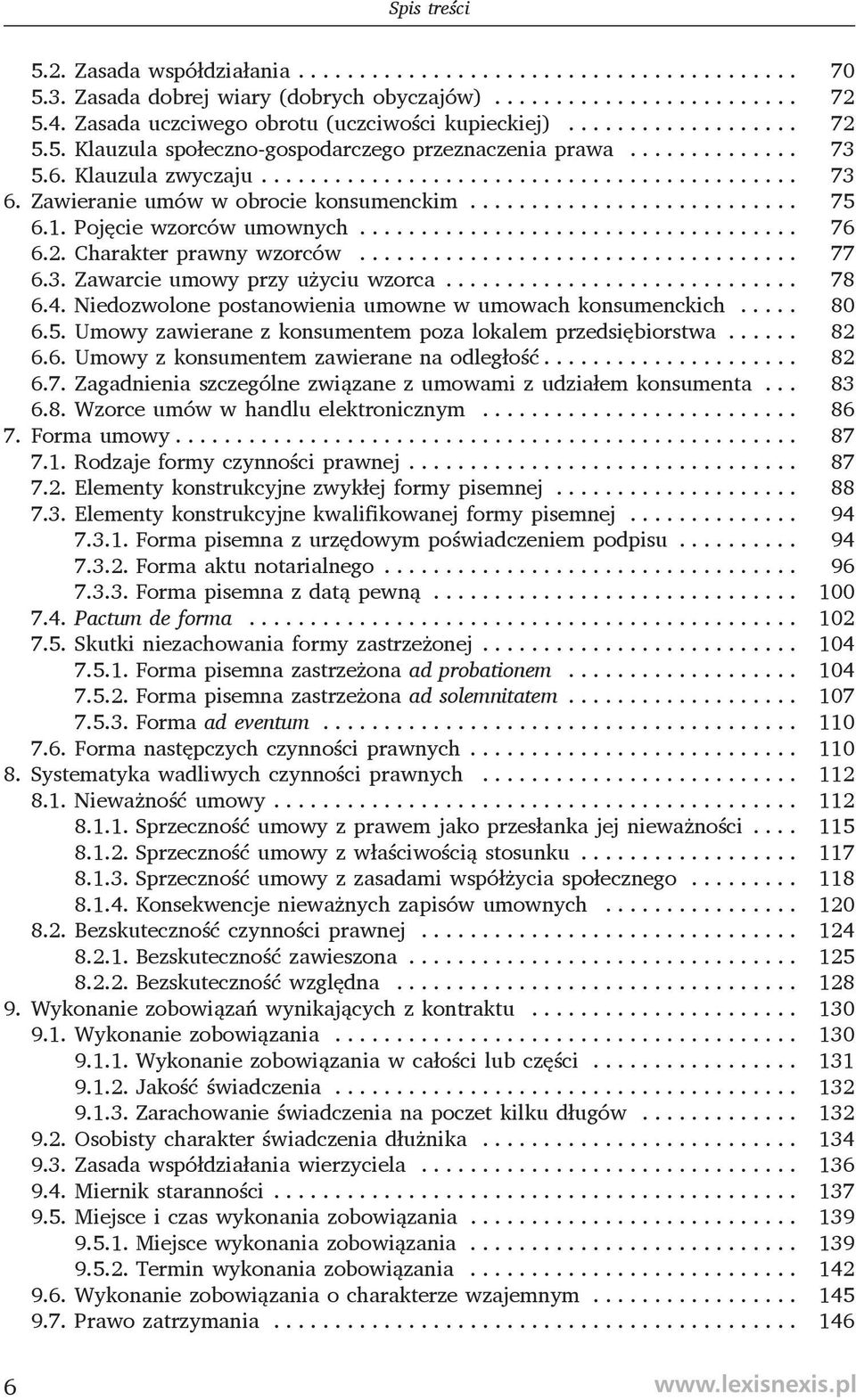 umowach konsumenckich 80 65 Umowy zawierane z konsumentem poza lokalem przedsiębiorstwa 82 66 Umowy z konsumentem zawierane na odległość 82 67 Zagadnienia szczególne związane z umowami z udziałem