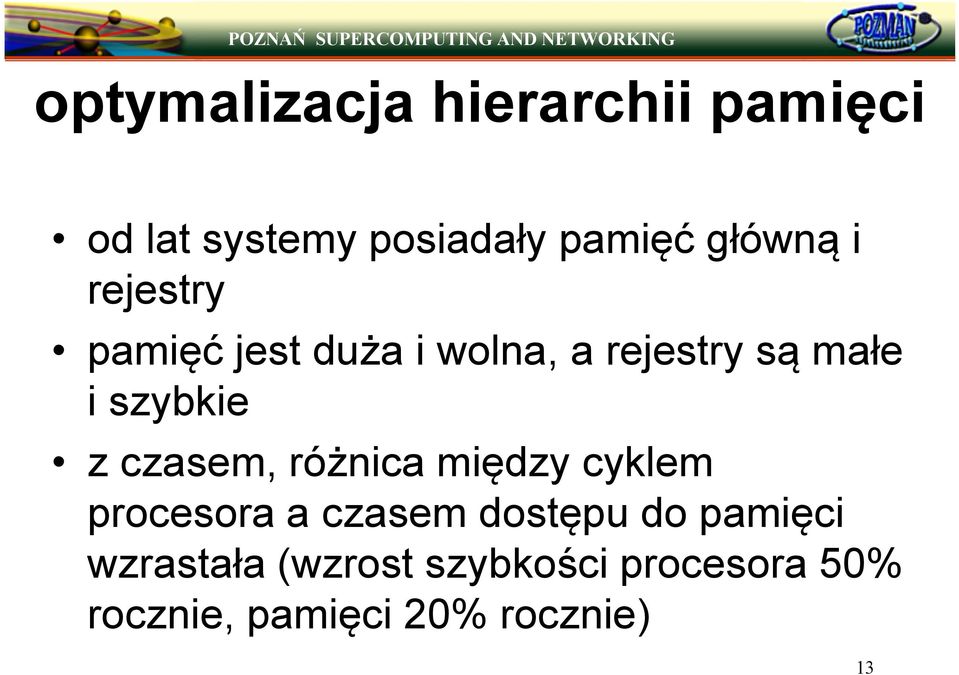 szybkie z czasem, różnica między cyklem procesora a czasem dostępu do