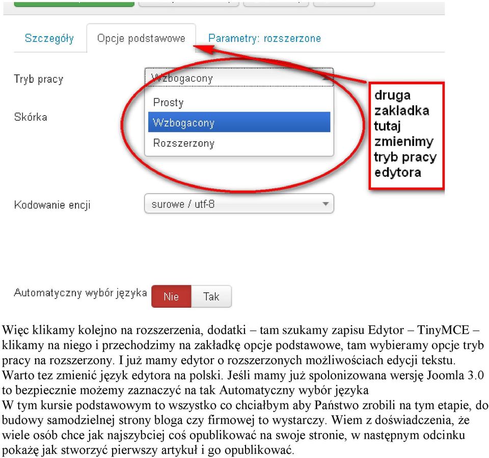 0 to bezpiecznie możemy zaznaczyć na tak Automatyczny wybór języka W tym kursie podstawowym to wszystko co chciałbym aby Państwo zrobili na tym etapie, do budowy samodzielnej