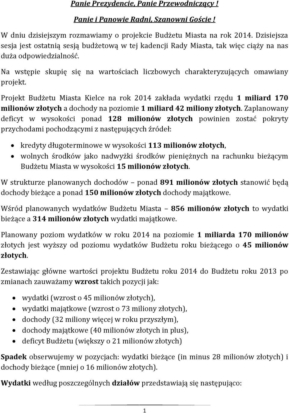 Na wstępie skupię się na wartościach liczbowych charakteryzujących omawiany projekt.