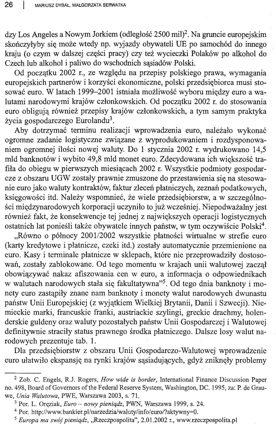 , ze względu na przepisy polskiego prawa, wymagania europejskich partnerów i korzyści ekonomiczne, polski przedsiębiorca musi stosować euro.